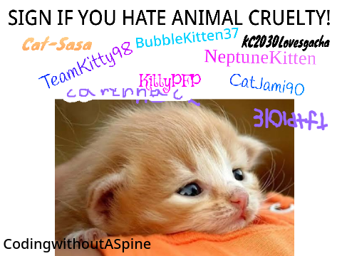 Sign If You Hate Animal Cruelty! remix remix remix remix remix