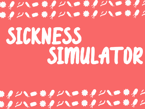 Sickness Simulator