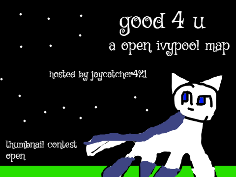 good for you a OPEN ivypool and dovewing MAP