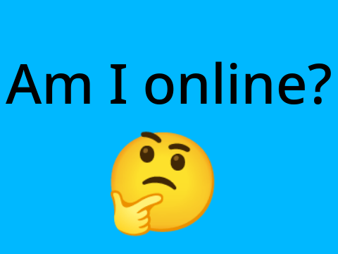 Am I online?