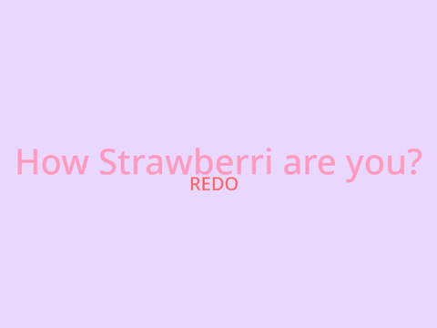 How Strawberri am I? (redo)
