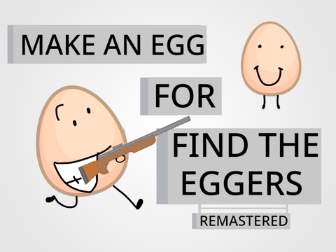Make an egger for Find The Eggers: Remastered! Egger with a gun