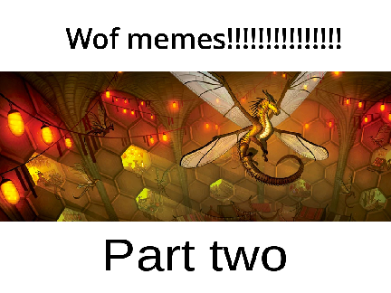 Wof memes part 2