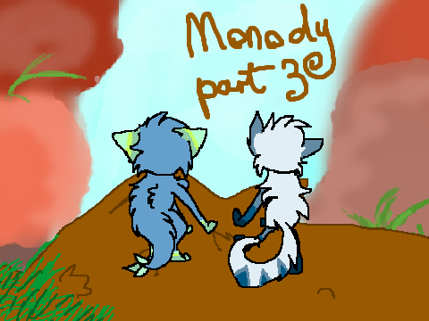 Monody -part 3