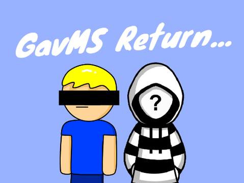 GavMS Return...