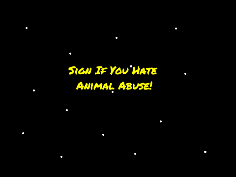 Sign If You Hate Animal Abuse!