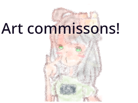 art commissons! (CLOSED FOR NOW)