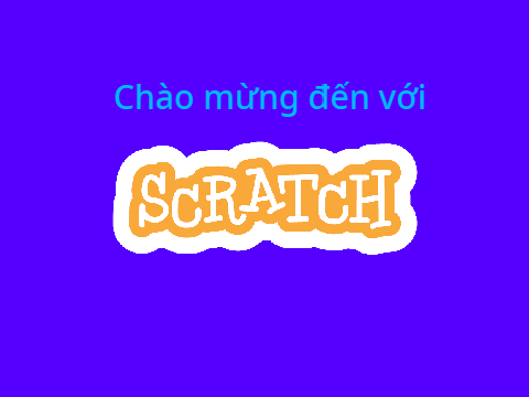 Chào mừng đến với Scratch