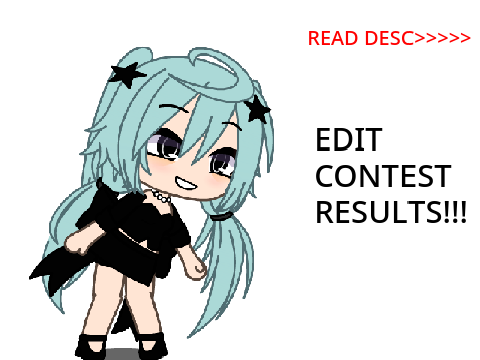 EDIT CONTEST RESULTS!!!