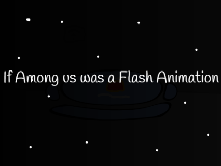 If Among Us was a Flash Animation