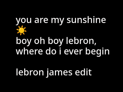 You Are My Sunshine ☀️ Lebron James Edit