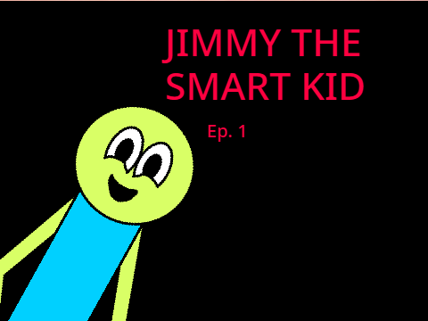 Jimmy The Smart Kid Ep. 1: Jimmy's Money