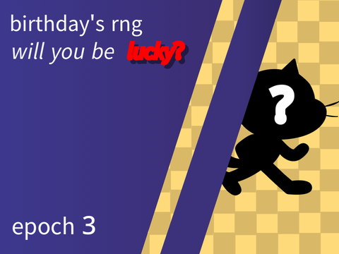 Birthday's Rng (Epilepsy Warning)  Epoch 3