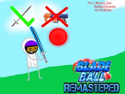 Day 4: Blade Ball Remastere /Ft: -Blocky_boi- -Gr33nB3an- ReReAnimates #All #Animation