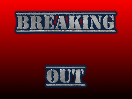 Breaking Out