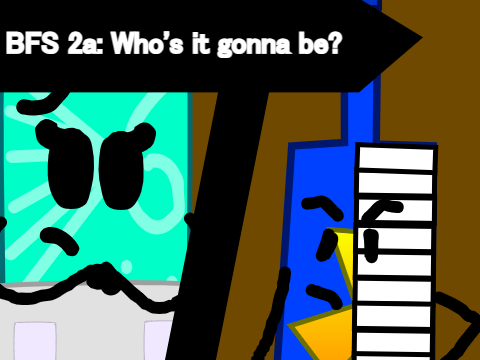 [unshared by accident sorry] BFS 2a: Who's it gonna be?