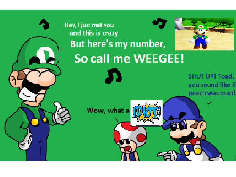 So here's my number so call me WEEGEE(Luigi)