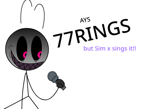 AYS 77rings but SimX sings it!!