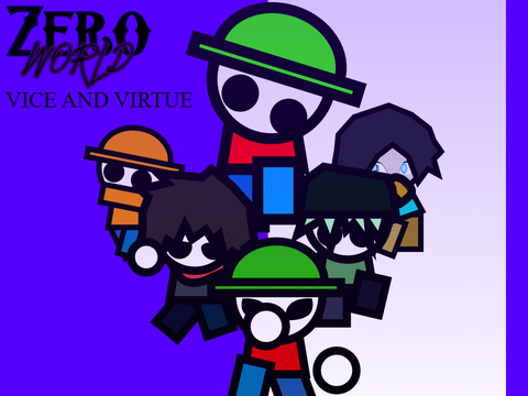 [READ DESC.]Zero World | Vice and Virtue[DEMO]