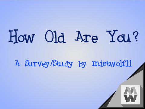How Old Are You? (Survey / Study)