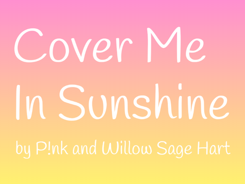 Cover me in Sunshine | Song