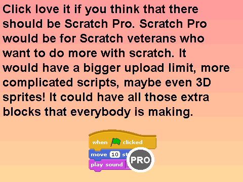 Click love it if you think that there should be Scratch Pro