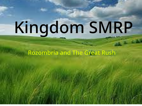 Kingdom SMRP Rozombria and The Great Rush