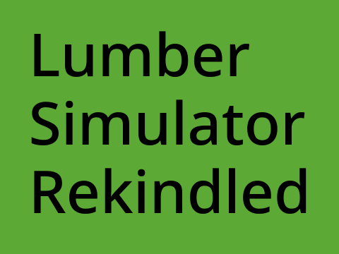 Lumber Simulator Rekindled: Alpha v2.0 Pre-Release 3