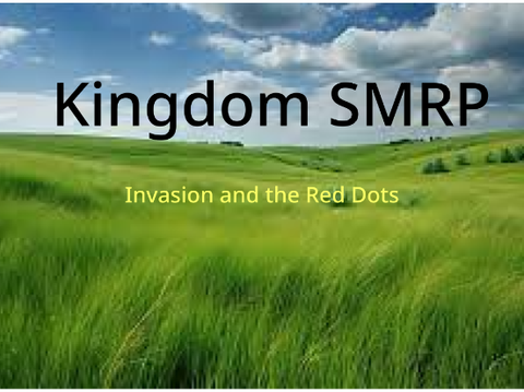 Kingdom SMRP Invasion and the Red Dots