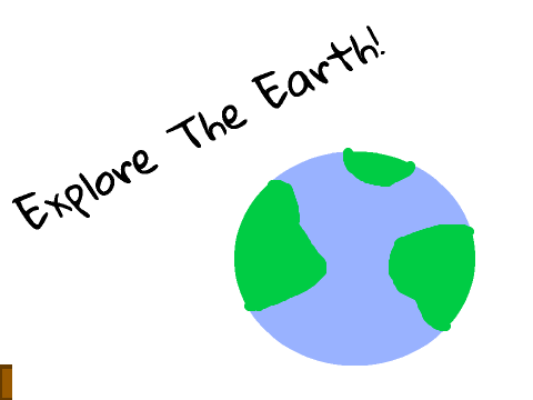 Explore The Earth! (A Platformer)
