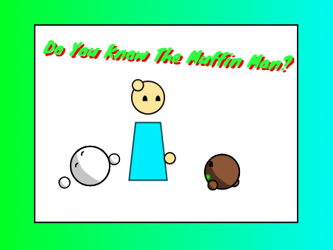 Do You Know The Muffin Man?