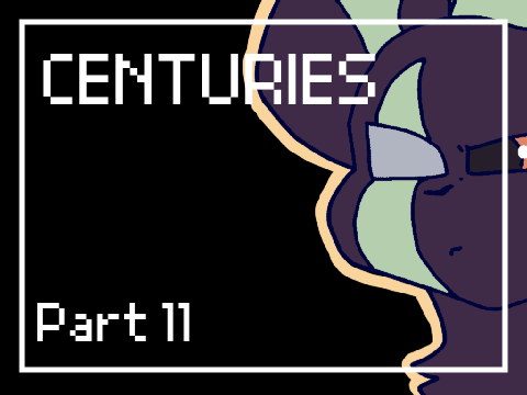 ✩ Centuries・Part 11 ✩ 