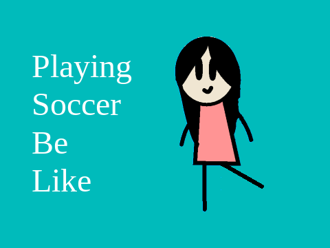 Playing Soccer Be Like   #Animations #All