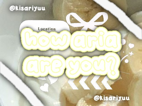 ⌕ how aria are you . . . ♡♡  (:̲̅:̲̅:̲̅[̲̅:♡:]̲̅:̲̅:̲̅:̲̅)  
