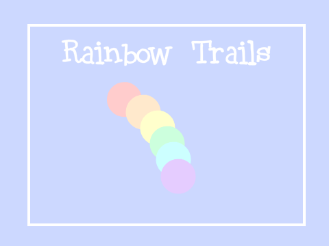 Rainbow Trails (TAG)