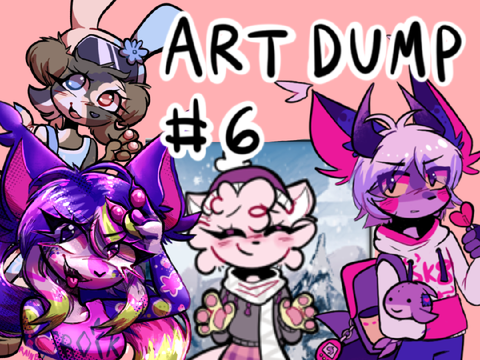 ART DUMP 6 because it’s been wayy too long since the last one 