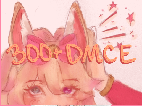 300+ DMCE! <333