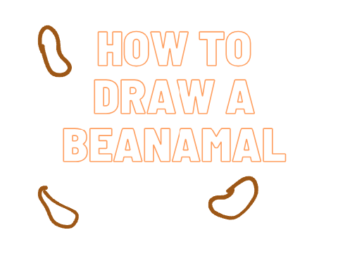 How to draw a Beanamal!!