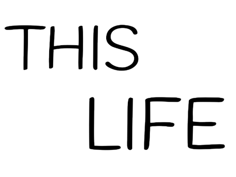 This Life: A Poem