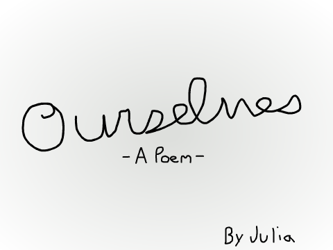 Ourselves - A Poem -
