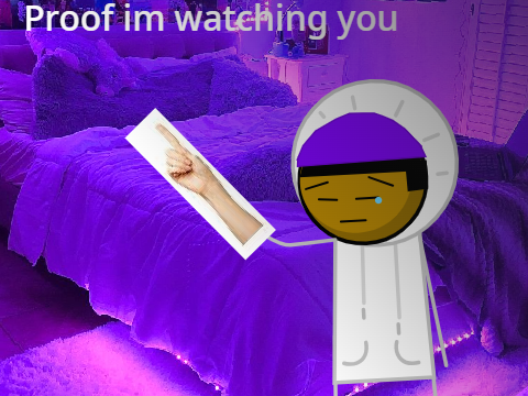 Day 5:// Proof that im watching you