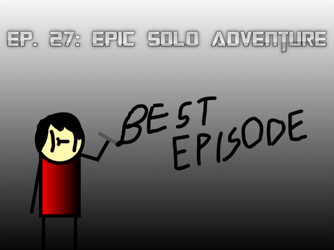 Plebian Animation EP 27 -- EPIC SOLO ADVENTURE