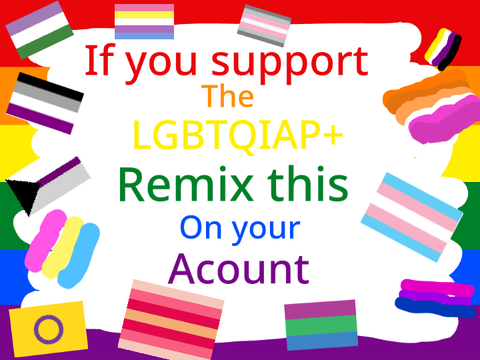 Remix this If you support the LGBTQIAP+ remix remix remix remix remix remix remix remix remix… remix