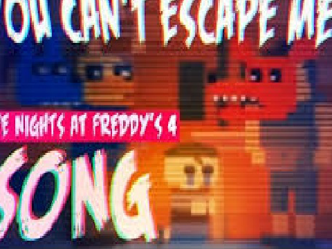 FIVE NIGHTS AT FREDDY'S 4 SONG | YOU CAN'T ESCAPE ME