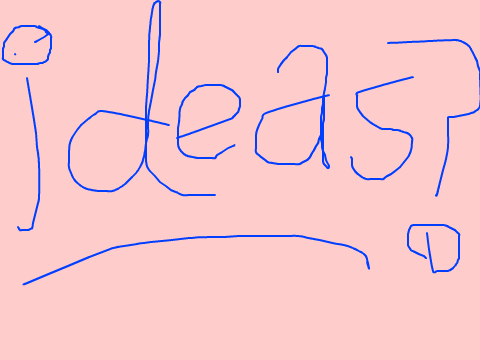 Ideas?