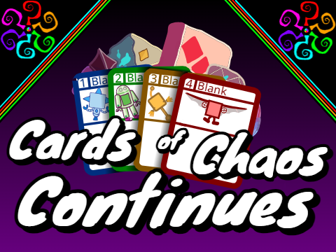 Cards of Chaos Continues!