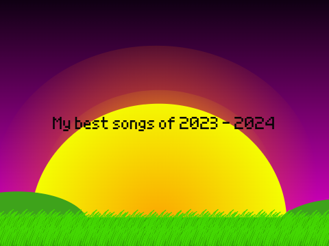 My best songs of 2023 - 2024.