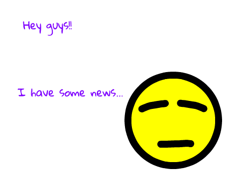 NEWS!! PLEASE READ!!
