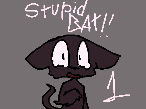 Stupid Bat! [Chapter 1]