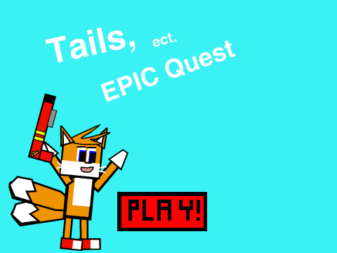 Test of Tails, ect. EPIC Quest